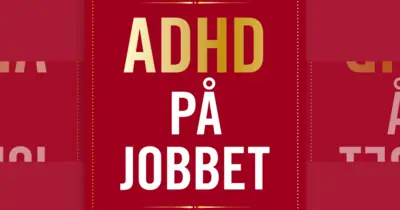OG ADHD På Jobbet